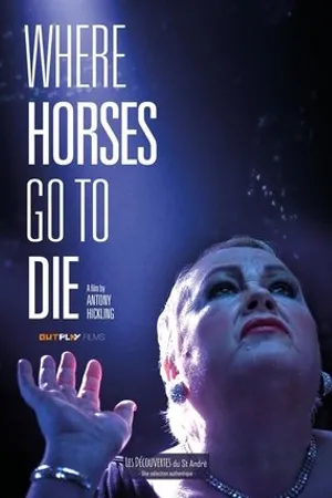 Постер к фильму Where Horses Go to Die (2016)