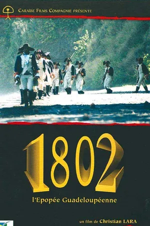 Постер к фильму 1802, гваделупская эпопея (2004)