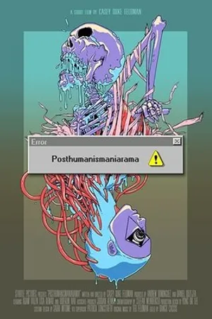 Постер к фильму Posthumanismaniarama! (2014)