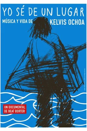 Постер к фильму Yo sé de un lugar - Música y vida de Kelvis Ochoa (2014)