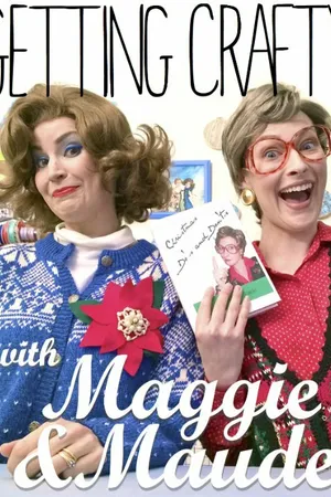 Постер к фильму Getting Crafty with Maggie & Maude (2015)