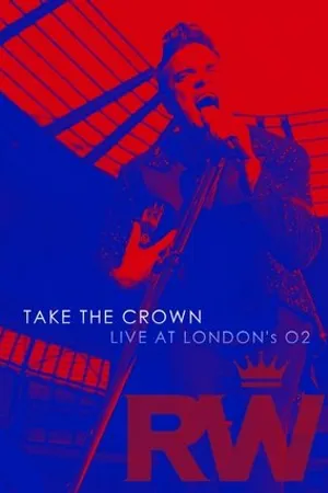 Постер к фильму Robbie Williams: Take the Crown Live (2012)