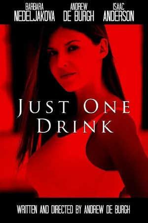 Постер к фильму Just One Drink (2015)