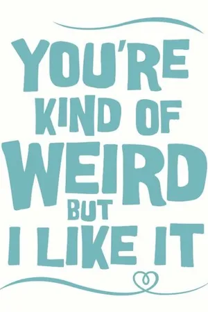Постер к фильму You're Kind of Weird But I Like It (2014)
