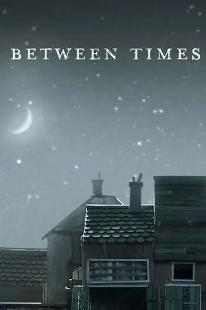 Постер к мультфильму Between Times (2014)