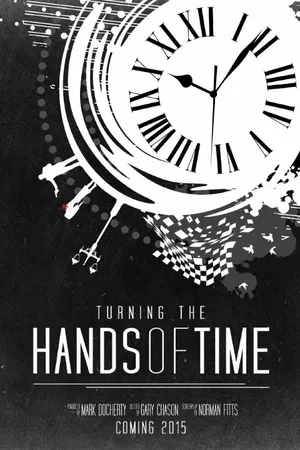 Постер к фильму Turning the Hands of Time (2017)