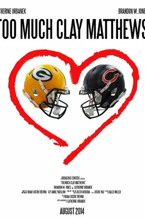 Постер к фильму Too Much Clay Matthews (2014)