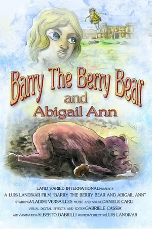 Постер к мультфильму Barry the Berry Bear and Abigail Ann (2015)