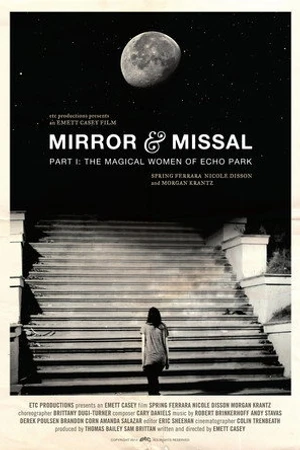 Постер к фильму Mirror & Missal: Part 1 - The Magical Women of Echo Park (2014)