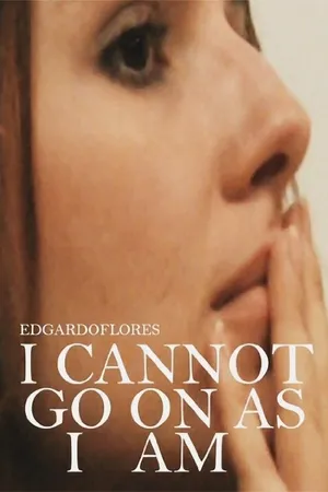 Постер к фильму I Cannot Go on as I Am (2014)