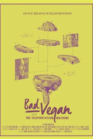 Постер к фильму Bad Vegan and the Teleportation Machine (2016)