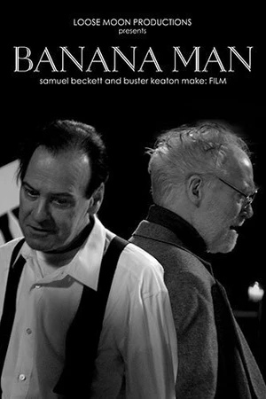 Постер к фильму Banana Man: Samuel Beckett and Buster Keaton Make Film (2014)