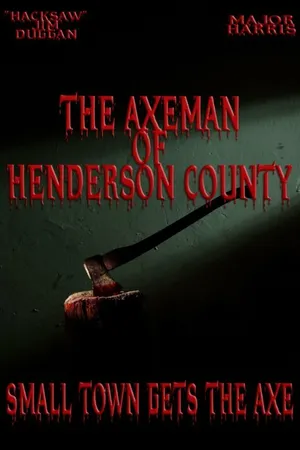 Постер к фильму The Axeman of Henderson County (2014)