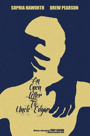Постер к фильму An Open Letter to Uncle Edgar (2017)