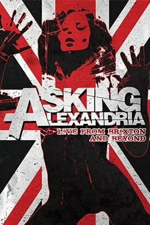 Постер к фильму Asking Alexandria: Live from Brixton and Beyond (2014)