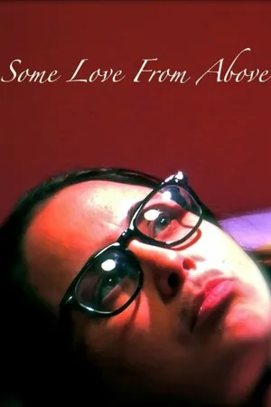 Постер к фильму Some Love from Above (2014)