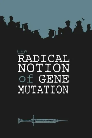 Постер к фильму The Radical Notion of Gene Mutation (2014)