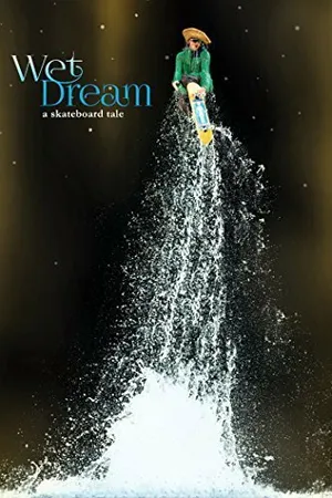 Постер к фильму Wet Dream: A Skateboard Tale (2014)