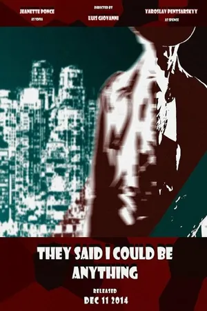 Постер к фильму They Said I Could Be Anything (2014)