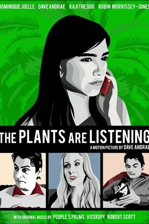 Постер к фильму The Plants Are Listening (2014)