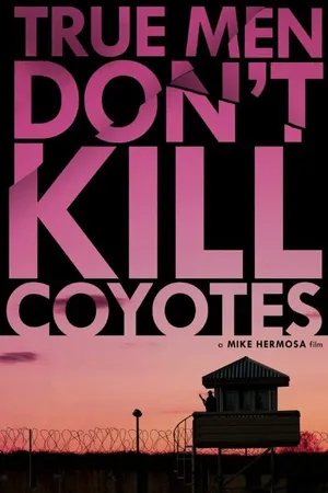 Постер к фильму True Men Don't Kill Coyotes (-)
