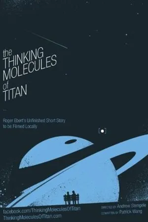 Постер к фильму The Thinking Molecules of Titan (2014)