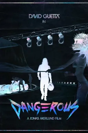 Постер к фильму David Guetta Ft Sam Martin: Dangerous (2014)