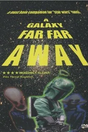 Постер к фильму A Galaxy Far, Far Away (2001)