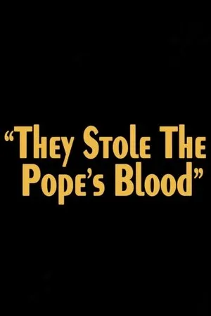 Постер к фильму They Stole the Pope's Blood! (2014)