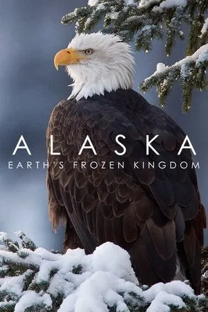 Постер к сериалу Alaska: Earth's Frozen Kingdom (2015)