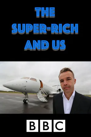 Постер к сериалу The Super-Rich and Us (2015)