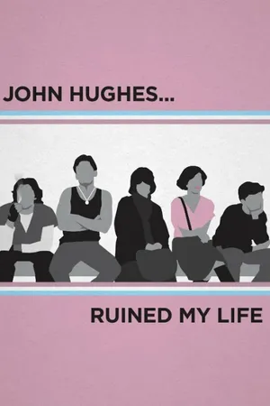 Постер к сериалу John Hughes Ruined My Life (2015)