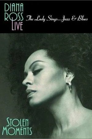 Постер к фильму Diana Ross Live! The Lady Sings... Jazz & Blues: Stolen Moments (1992)