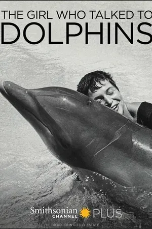 Постер к фильму The Girl Who Talked to Dolphins (2014)