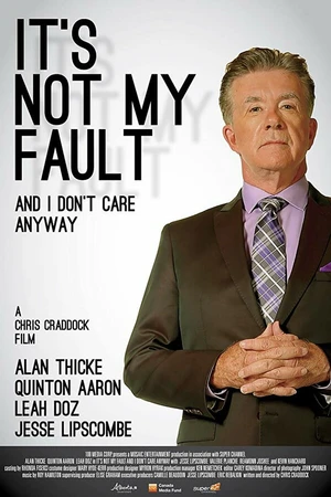 Постер к фильму It's Not My Fault and I Don't Care Anyway (2017)