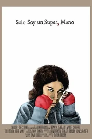 Постер к фильму Solo Soy un Super, Mano (2015)