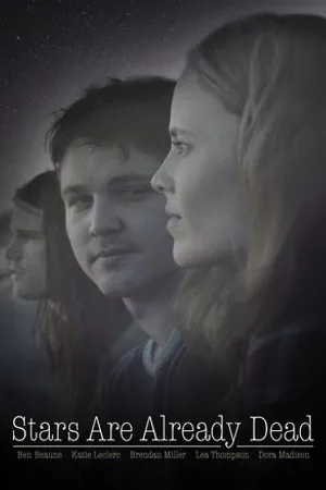 Постер к фильму Stars Are Already Dead (2016)