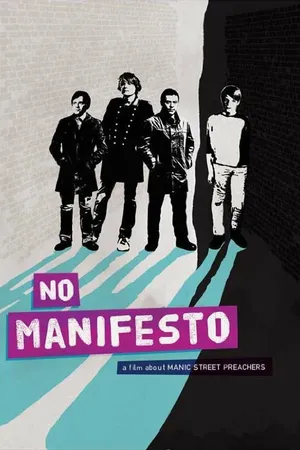 Постер к фильму No Manifesto: A Film About Manic Street Preachers (2015)