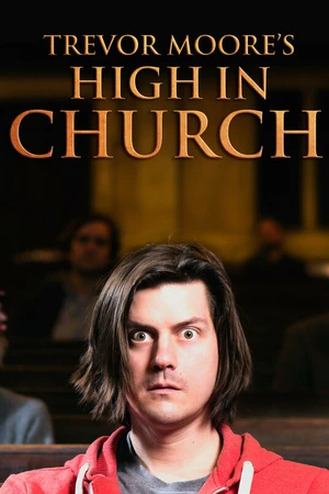 Постер к фильму Trevor Moore: High in Church (2015)