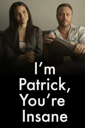Постер к фильму I'm Patrick, and You're Insane (2015)