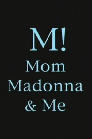 Постер к фильму M! Mom, Madonna & Me (2001)