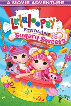 Постер к фильму Lalaloopsy: Festival of Sugary Sweets (2015)
