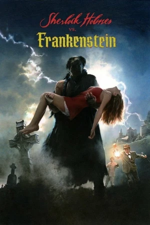 Постер к фильму Sherlock Holmes vs. Frankenstein (2017)