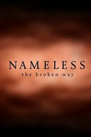 Постер к сериалу Nameless: The Broken Way (2015)