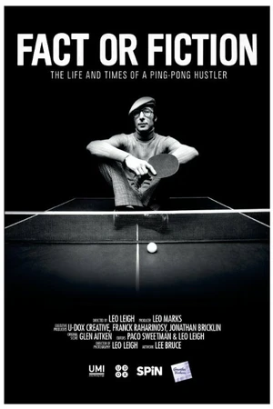 Постер к фильму Fact or Fiction: The Life and Times of a Ping Pong Hustler (2014)