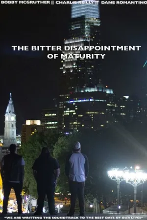 Постер к фильму The Bitter Disappointment of Maturity (2016)