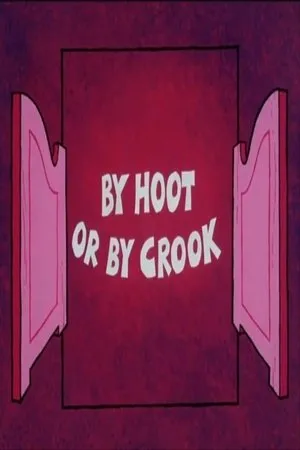Постер к мультфильму By Hoot or by Crook (1974)