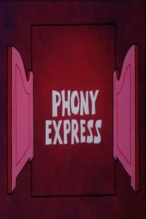 Постер к мультфильму Phony Express (1974)