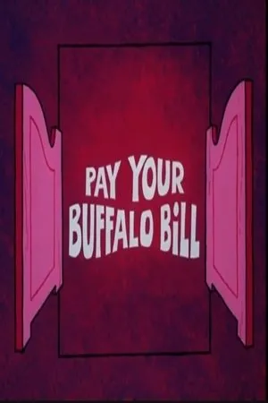 Постер к мультфильму Pay Your Buffalo Bill (1973)
