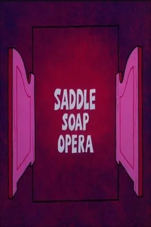 Постер к мультфильму Saddle Soap Opera (1974)